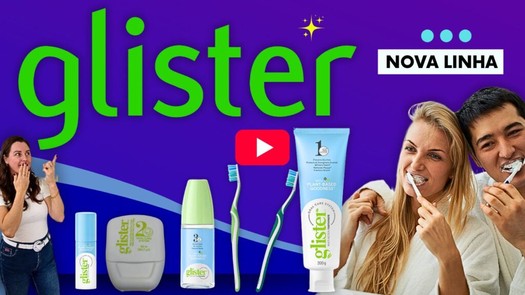 nesse vídeo eleone pettenon explica tudo sobre a linha glister no brasil